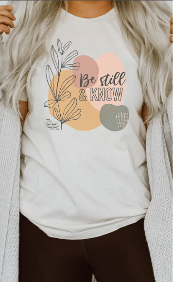 Be Still and Know Graphic Tee